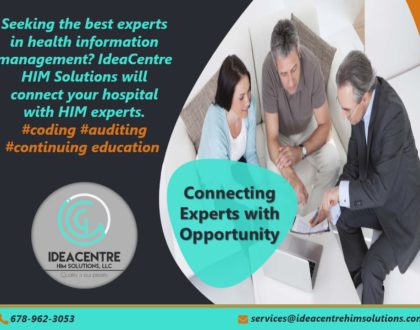 Seeking the Best Experts in Health Information Management? IdeaCentre HIM Solutions  Will Connect Your Hospital with HIM Experts